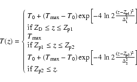 \begin{displaymath}T(z)= \left\{\begin{array}{l}
T_{0}+(T_{\max}-T_{0})\exp\left...
...2}\right]\\
{\rm if\ } Z_{\rm p2}\leq z.
\end{array}\right.
\end{displaymath}