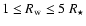 $1 \leq R_{\rm w} \leq 5~R_{\star}$