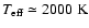 $T_{\rm {eff}}\simeq 2000~\rm {K}$