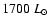 $1700~L_{\odot}$