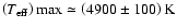 $\left(T_{\rm {eff}}\right)\rm {max}\simeq\left(4900\pm100\right)\rm {K}$