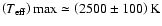 $\left(T_{\rm {eff}}\right)\rm {max}\simeq\left(2500\pm100\right)\rm {K}$