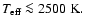 $T_{\rm {eff}}\la 2500~\rm {K}.$