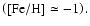 $\left(\left[\rm {Fe/H}\right]\simeq-1\right).$
