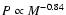 $P\propto M^{-0.84}$