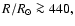 $R/R_{\odot}\ga 440,$