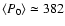 $\left<P_{0}\right>\simeq 382$