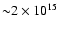 ${\sim}2\times10^{15}$