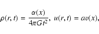 \begin{displaymath}
\rho(r,t) = \frac{\alpha(x)}{4\pi Gt^2},\ u(r,t) = a v(x),
\end{displaymath}