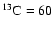 $^{13}\rm C=60$