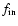 $f_{{\rm in}}$