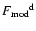 ${F_{\rm mod}} ^{\rm d}$