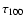 $\tau _{100}$