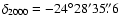 $\delta_{2000}=- 24\degr 28\arcmin 35\farcs 6$