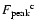 ${F_{\rm peak}} ^{\rm c}$