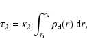 \begin{displaymath}
\tau_{\lambda} = \kappa_{\lambda} \int_{r_{\rm i}}^{r_{\rm e}} \rho_{\rm d}(r)~{\rm d}r,
\end{displaymath}