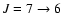 $J =7\rightarrow 6$