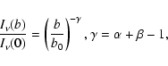 \begin{displaymath}\frac{I_{\nu}(b)}{I_{\nu}(0)} = \left (\frac{b}{b_0} \right )^{-\gamma} , \gamma=\alpha+\beta-1,
\end{displaymath}