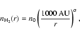 \begin{displaymath}n_{\rm H_2}(r) = n_0 \left ( \frac{1000~{\rm AU}}{r} \right ) ^{\alpha},
\end{displaymath}