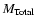 $M_{\rm Total}$