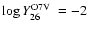 $\log \mbox{$Y_{26}^{\rm O7V}$ }= -2$