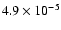 $4.9 \times 10^{-5}$
