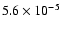 $5.6 \times 10^{-5}$