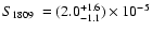 $\mbox{$S_{1809}$ }= (2.0_{-1.1}^{+1.6}) \times 10^{-5}$