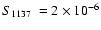 $\mbox{$S_{1137}$ }= 2\times10^{-6}$