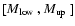 $[\mbox{$M_{{\rm low}}$ },\mbox{$M_{{\rm up}}$ }]$