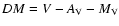 $DM=V-A_{\rm V}-M_{\rm V}$
