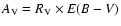 $A_{\rm V}=R_{\rm V} \times E(B-V)$