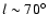 $l\sim 70\ensuremath {^\circ } $