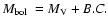 $\mbox{$M_{\rm bol}$ }= M_{\rm V} + B.C.$