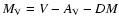 $M_{\rm V}=V - A_{\rm V} - DM$
