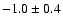 $-1.0\pm0.4$