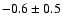 $-0.6\pm0.5$