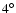 $4\ensuremath{^\circ} $