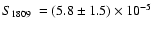$\mbox{$S_{1809}$ }= (5.8\pm1.5) \times 10^{-5}$