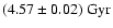 $(4.57\pm 0.02) \; {\rm Gyr}$