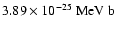 $3.89 \times 10^{-25}~{\rm MeV ~b}$