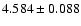 $4.584\pm 0.088$