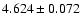 $4.624\pm 0.072$
