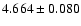 $4.664\pm 0.080$