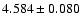 $4.584\pm 0.080$