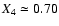 $X_4\simeq0.70$