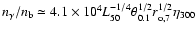 $n_\gamma/n_{\rm b}\simeq 4.1\times
10^4 L_{50}^{-1/4}\theta^{1/2}_{0.1}r_{\rm o,7}^{1/2}\eta_{300}$