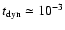 $t_{\rm
dyn}\simeq10^{-3}$