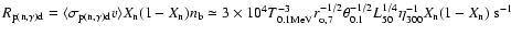 $R_{{\rm p}({\rm n},\gamma){\rm d}}=\langle\sigma_{{\rm
p}({\rm n},\gamma){\rm d...
...eta_{0.1}^{-1/2}L_{50}^{1/4}\eta_{300}^{-1}
X_{\rm n}(1-X_{\rm n})~{\rm s}^{-1}$