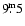 ${9\fm5}$